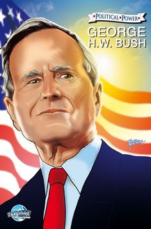 Political Power: George H. W. Bush #1