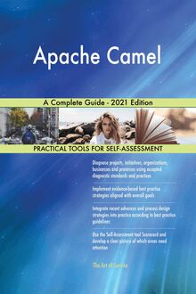 Apache Camel A Complete Guide - 2021 Edition