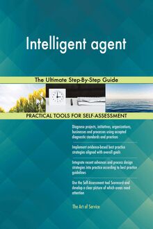 Intelligent agent The Ultimate Step-By-Step Guide