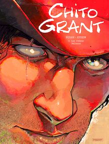 Chito Grant Tome 2 : Les frères Palance