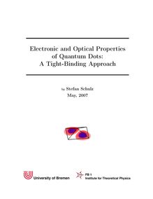 Electronic and optical properties of quantum dots [Elektronische Ressource] : a tight binding approach / von Stefan Schulz