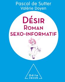 Désir : Roman sexo-informatif