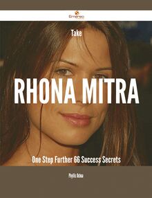 Take Rhona Mitra One Step Further - 66 Success Secrets