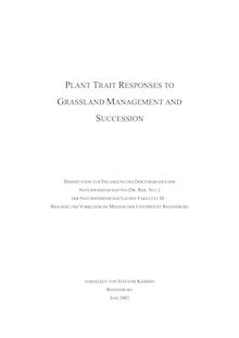 Plant trait responses to grassland management and succession [Elektronische Ressource] / vorgelegt von Stefanie Kahmen