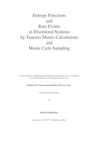 Entropy functions and rare events in disordered systems by transfer matrix calculations and Monte Carlo sampling [Elektronische Ressource] / von Stefan Wolfsheimer