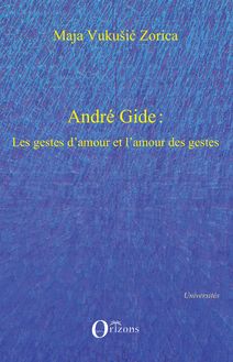 André Gide : Les gestes d amour et l amour des gestes