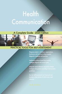 Health Communication A Complete Guide - 2020 Edition