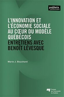 L innovation et l’économie sociale au cœur du modèle québécois