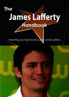 The James Lafferty Handbook - Everything you need to know about James Lafferty