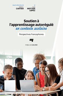 Soutien à l apprentissage autorégulé en contexte scolaire : Perspectives francophones