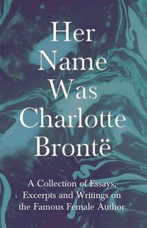 Her Name Was Charlotte BrontÃ«