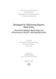 Strategies for optimizing organic solar cells [Elektronische Ressource] : correlation between morphology and performance in DCV6T - C60 heterojunctions / vorgelegt von David Wynands