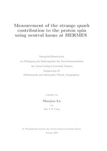 Measurement of the strange quark contribution to the proton spin using neutral kaons at HERMES [Elektronische Ressource] / vorgelegt von Shaojun Lu