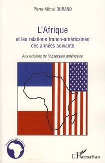 L Afrique et les relations franco-américaines des années soixante