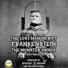 The Lost Manuscript Frankenstein The Monster Arises