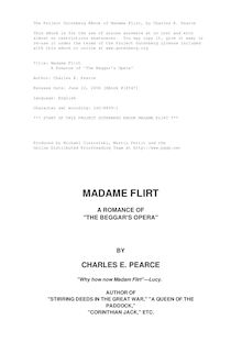 Madame Flirt - A Romance of  The Beggar s Opera 