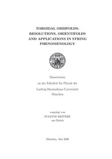 Toroidal orbifolds [Elektronische Ressource] : resolutions, orientifolds and applications in string phenomenology / vorgelegt von Susanne Reffert