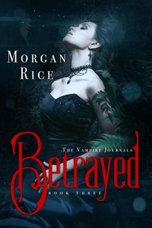 Betrayed (Book #3 in the Vampire Journals)