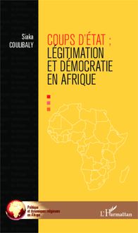 Coups d Etat : légitimation et démocraties en Afrique