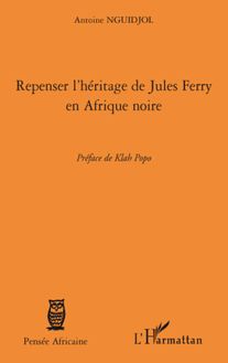 Repenser l héritage de Jules Ferry en Afrique noire
