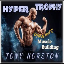 Hypertrophy - Dynamic Muscle Building