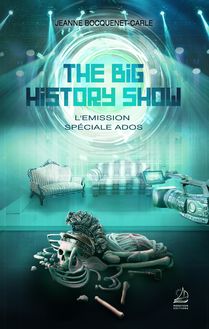 The Big History Show - L Emission, Spéciale Ados