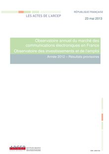 ARCEP :Observatoire annuel du marché des communications électroniques Année 2012 