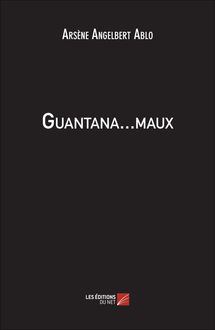 Guantana…maux