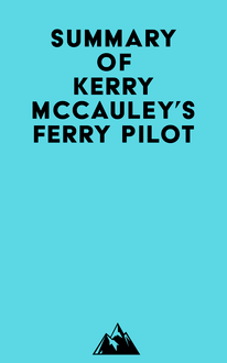 Summary of Kerry McCauley s Ferry Pilot