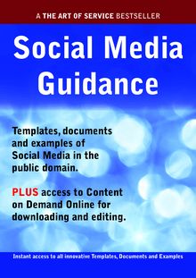 Social Media Guidance - Real World Application, Templates, Documents, and Examples of the use of Social Media in the Public Domain. PLUS Free access to membership only site for downloading.