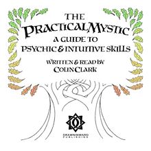 The Practical Mystic - A Guide to Psychic & Intuitive Skills