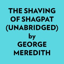 The Shaving Of Shagpat (Unabridged)