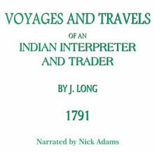 Voyages and Travels of an Indian Interpreter and Trader
