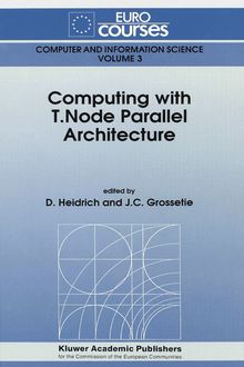 Computing with T.Node Parallel Architecture. COMPUTER AND INFORMATION SCIENCE VOLUME 3