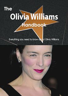 The Olivia Williams Handbook - Everything you need to know about Olivia Williams