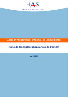 ALD n° 28 - Suite de transplantation rénale de l adulte - ALD n° 28 - Actes et prestations sur la suite de transplantation rénale de l adulte - Actualisation avril 2012