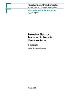 Tuneable electron transport in metallic nanostructures [Elektronische Ressource] / Subho Dasgupta