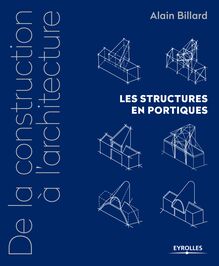 De la construction à l architecture - Volume 2 - Les structures en portiques