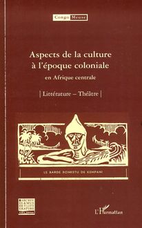 Aspects de la culture à l époque coloniale en Afrique centrale