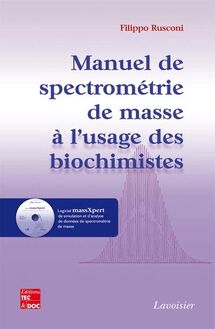 Manuel de spectrométrie de masse à l usage des biochimistes