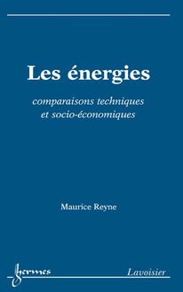Les énergies : comparaisons techniques et socio-économiques