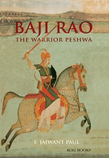 Baji Rao: The Warrior Peshwa