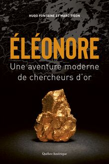 Éléonore : Une aventure moderne de chercheurs d’or