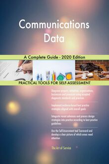 Communications Data A Complete Guide - 2020 Edition