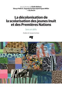 La décolonisation de la scolarisation des jeunes Inuit et des Premières Nations : Sens et défis