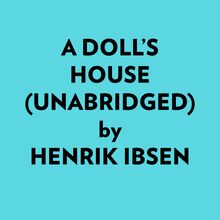 A Doll’s House (Unabridged)