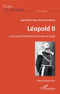 Léopold II Le plus grand chef d Etat de l histoire du Congo