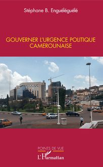 Gouverner l urgence politique camerounaise