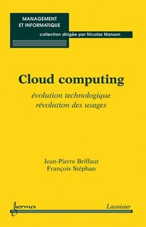 Cloud computing  : Évolution technologique, révolution des usages