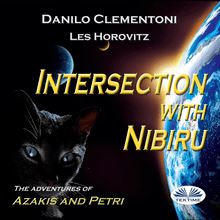 Intersection With Nibiru; The Adventures Of Azakis And Petri